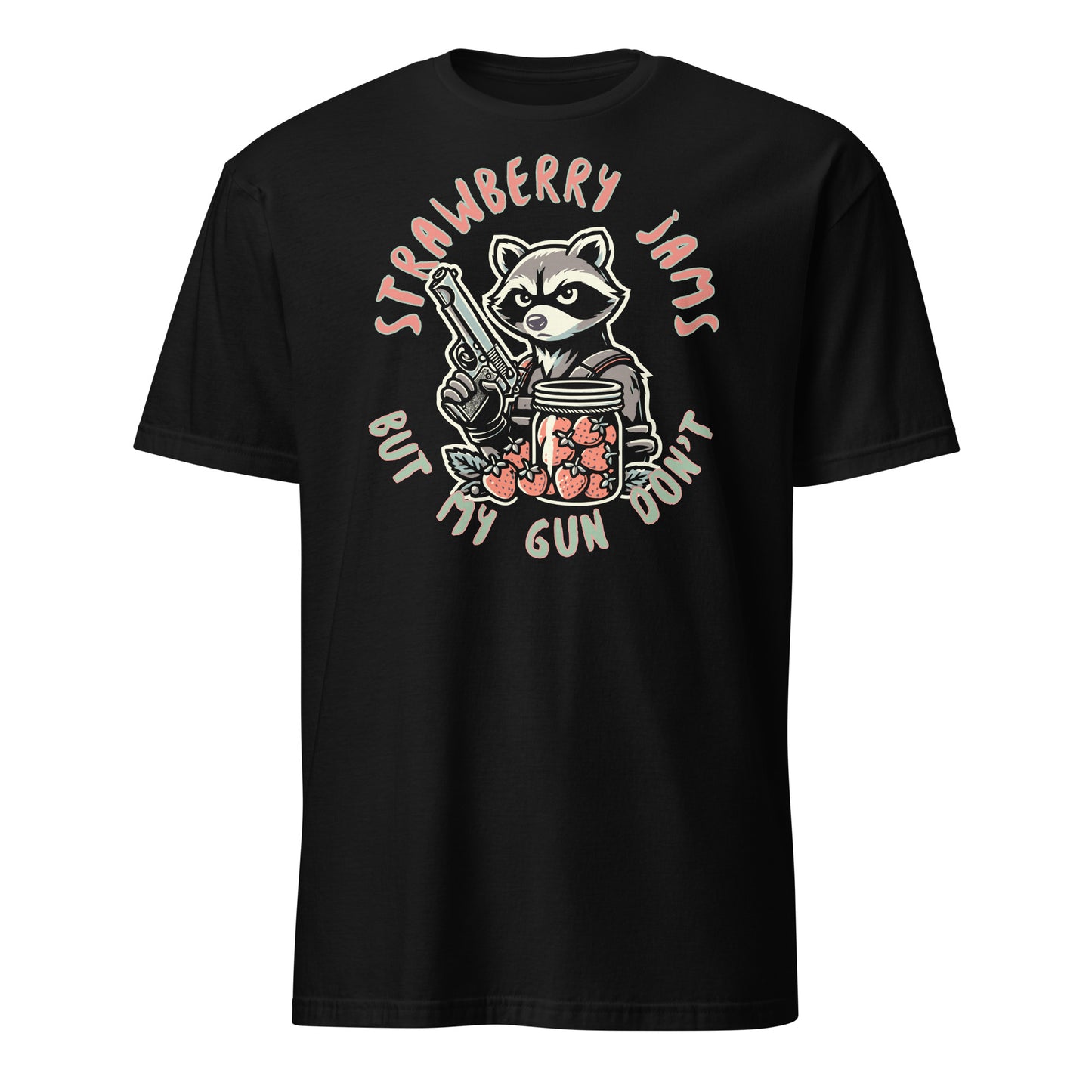 Strawberry jams, but my gun don't!