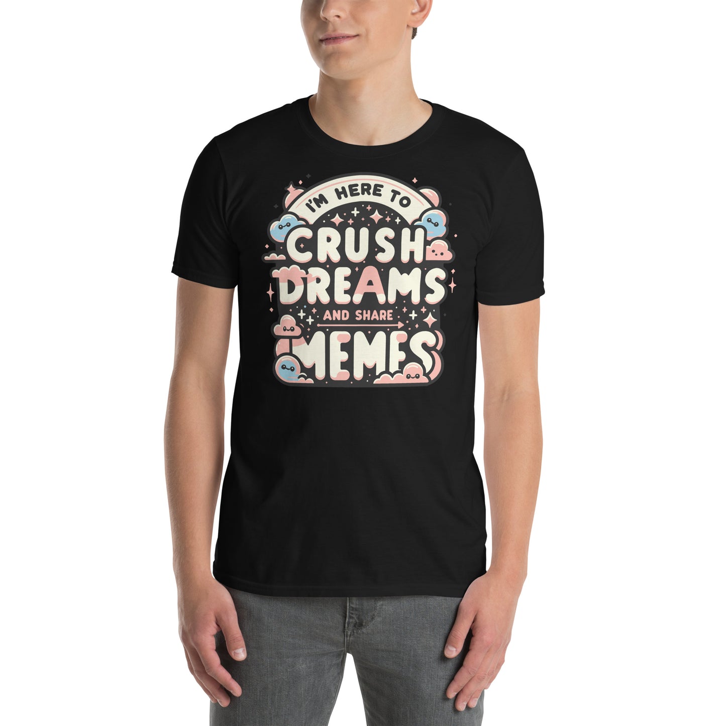 Crush Dreams & Share Memes Short-Sleeve Unisex T-Shirt