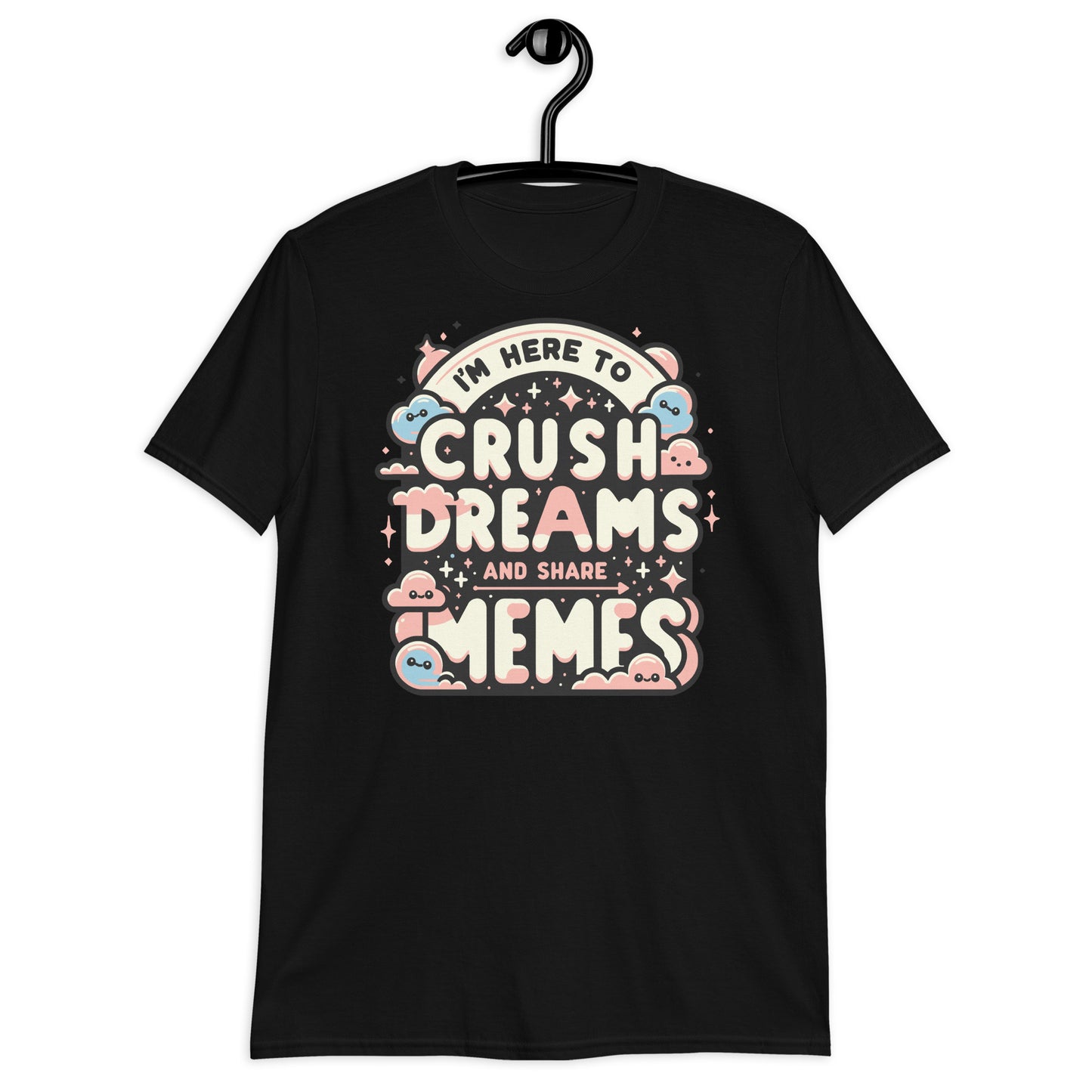 Crush Dreams & Share Memes Short-Sleeve Unisex T-Shirt